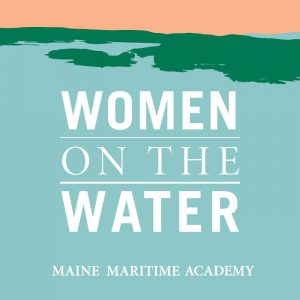 Women on the Water Conference @ Maine Maritime Academy